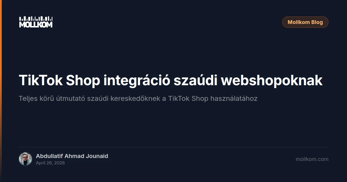TikTok Shop integráció szaúdi webshopoknak