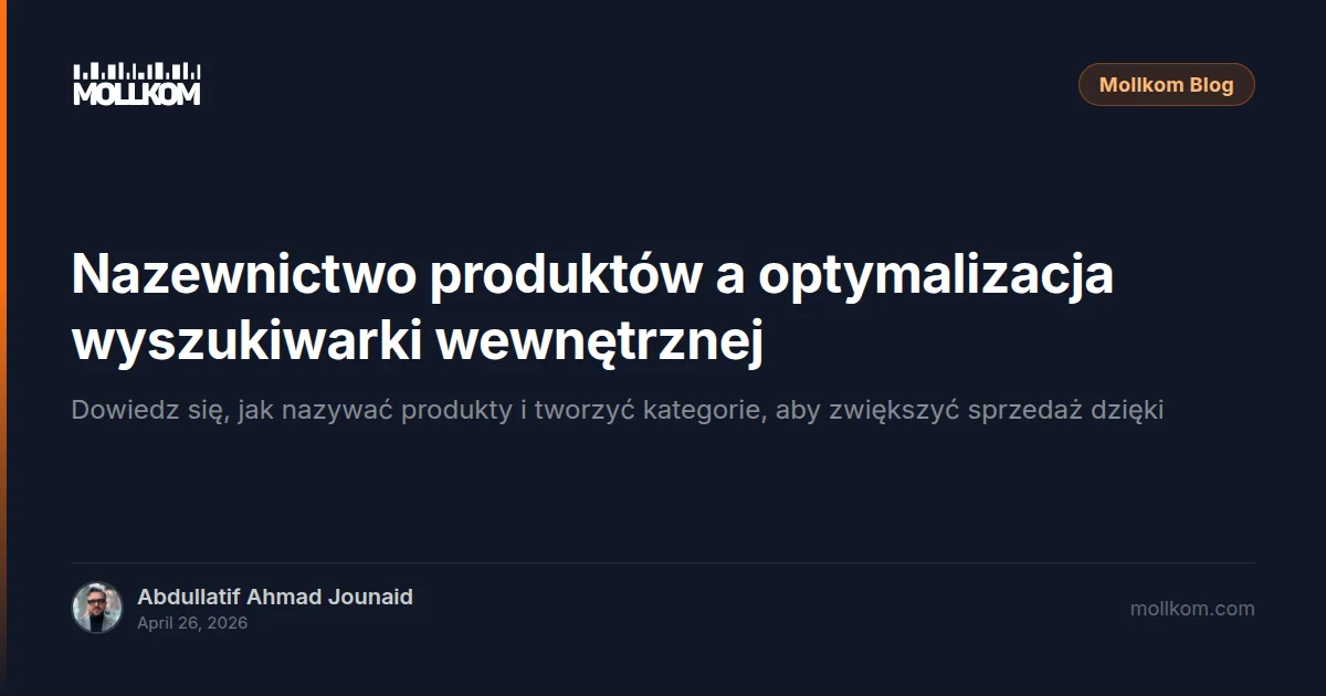 Nazewnictwo produktów a optymalizacja wyszukiwarki wewnętrznej