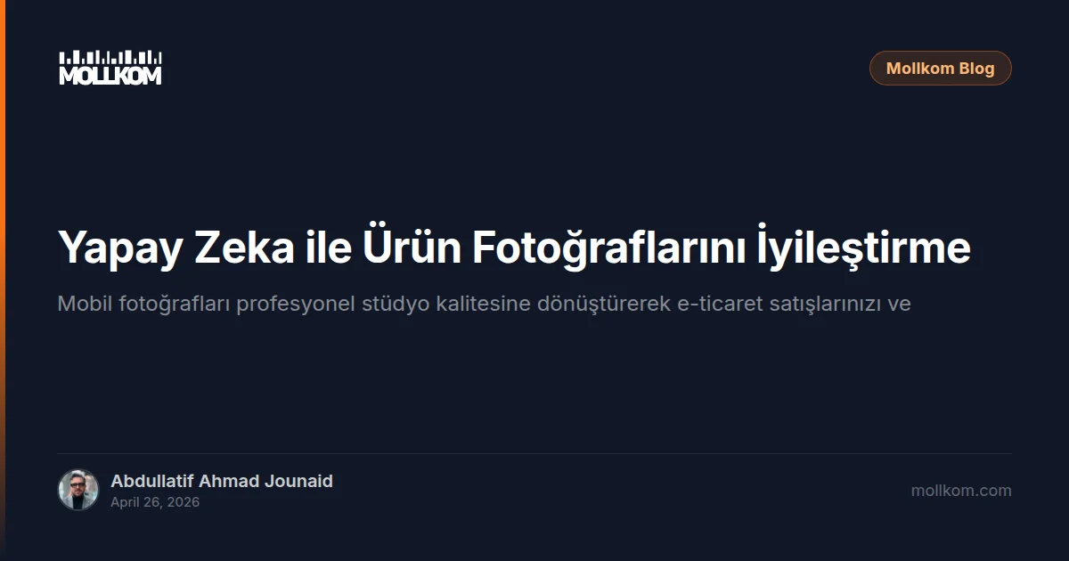 Yapay Zeka ile Ürün Fotoğraflarını İyileştirme