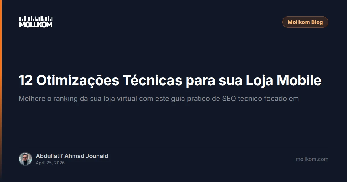 12 Otimizações Técnicas para sua Loja Mobile