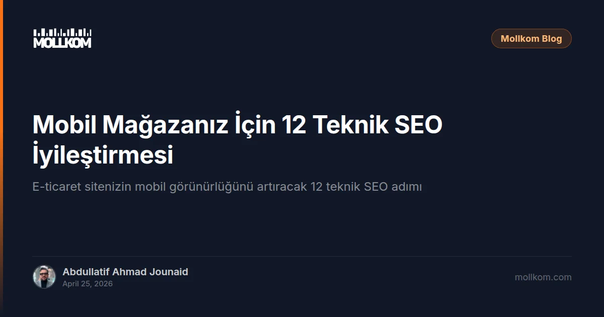 Mobil Mağazanız İçin 12 Teknik SEO İyileştirmesi