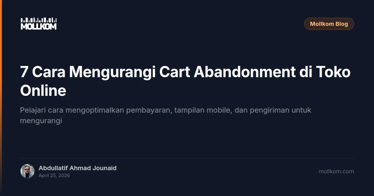 7 Cara Mengurangi Cart Abandonment di Toko Online