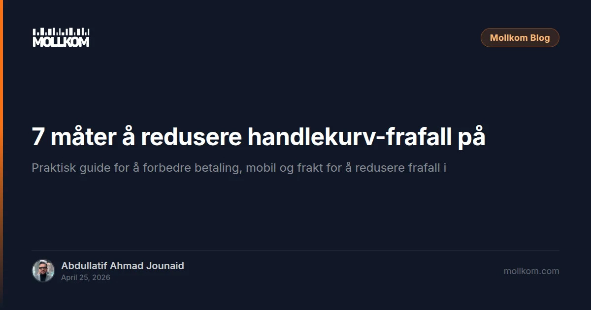 7 måter å redusere handlekurv-frafall på