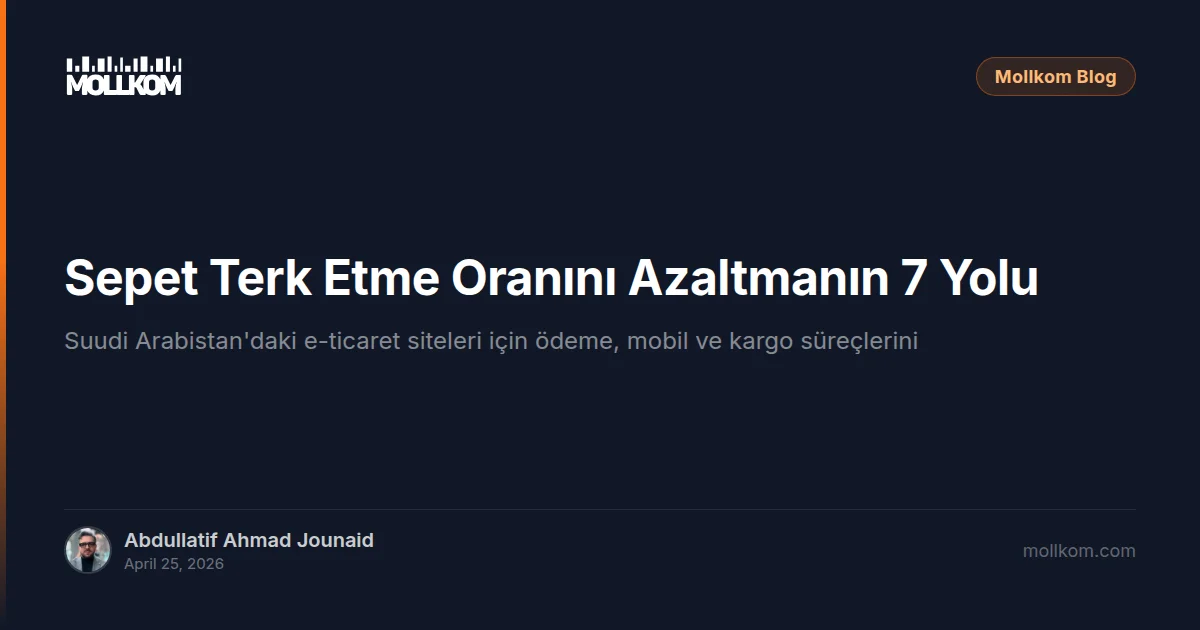 Sepet Terk Etme Oranını Azaltmanın 7 Yolu