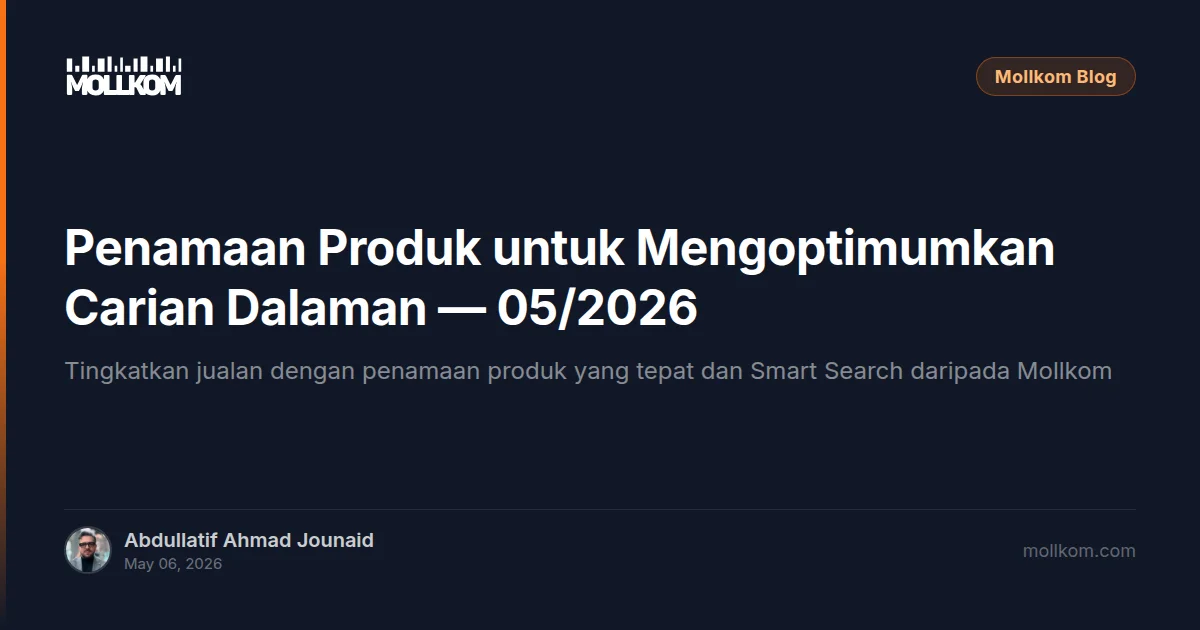 Penamaan Produk untuk Mengoptimumkan Carian Dalaman — 05/2026