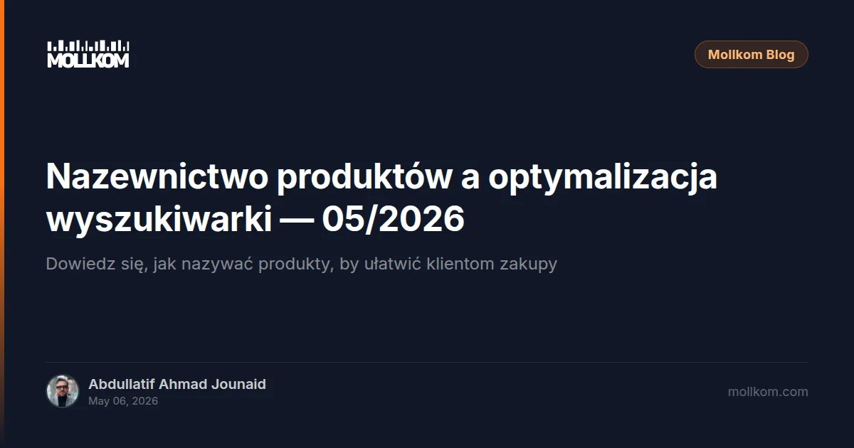 Nazewnictwo produktów a optymalizacja wyszukiwarki — 05/2026