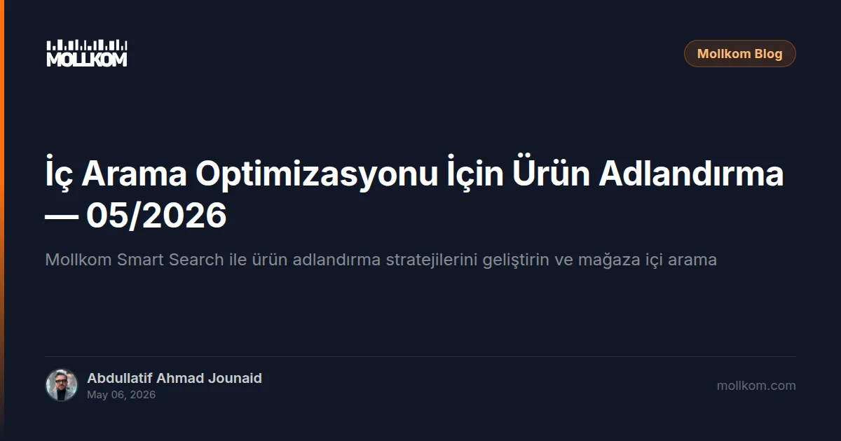 İç Arama Optimizasyonu İçin Ürün Adlandırma — 05/2026