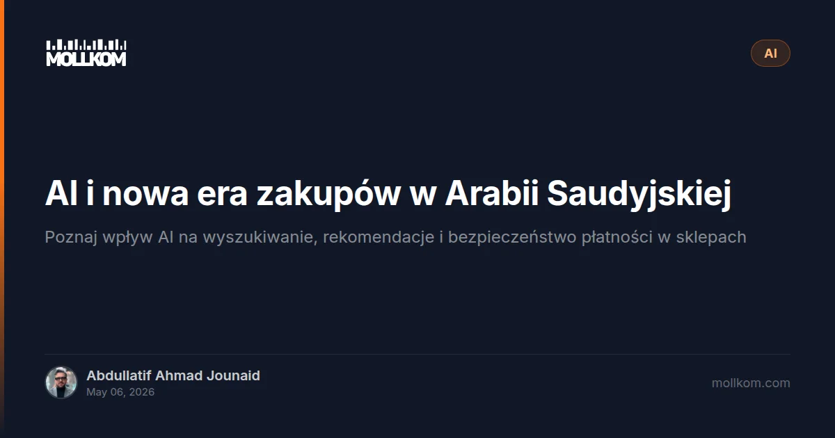 AI i nowa era zakupów w Arabii Saudyjskiej