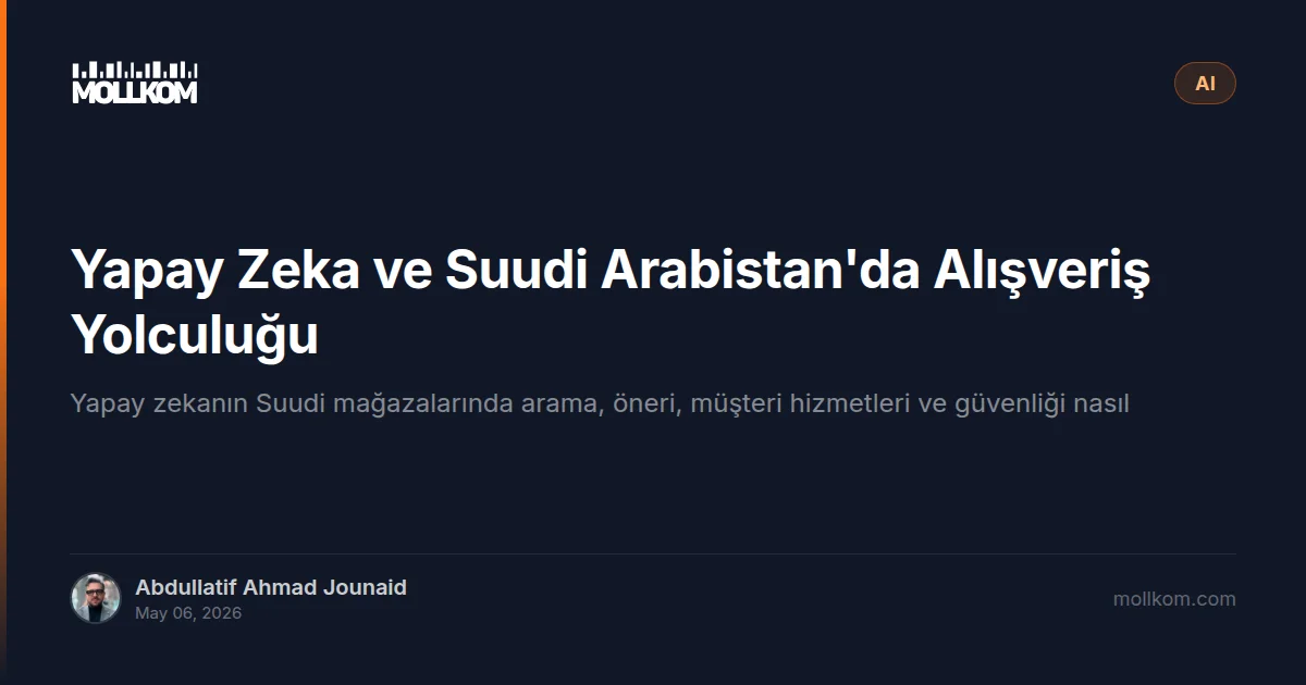 Yapay Zeka ve Suudi Arabistan'da Alışveriş Yolculuğu
