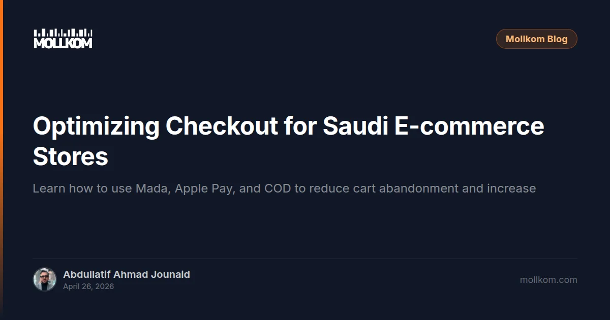 Optimizing Checkout for Saudi E-commerce Stores