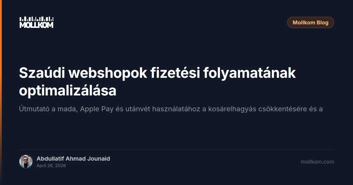 Szaúdi webshopok fizetési folyamatának optimalizálása