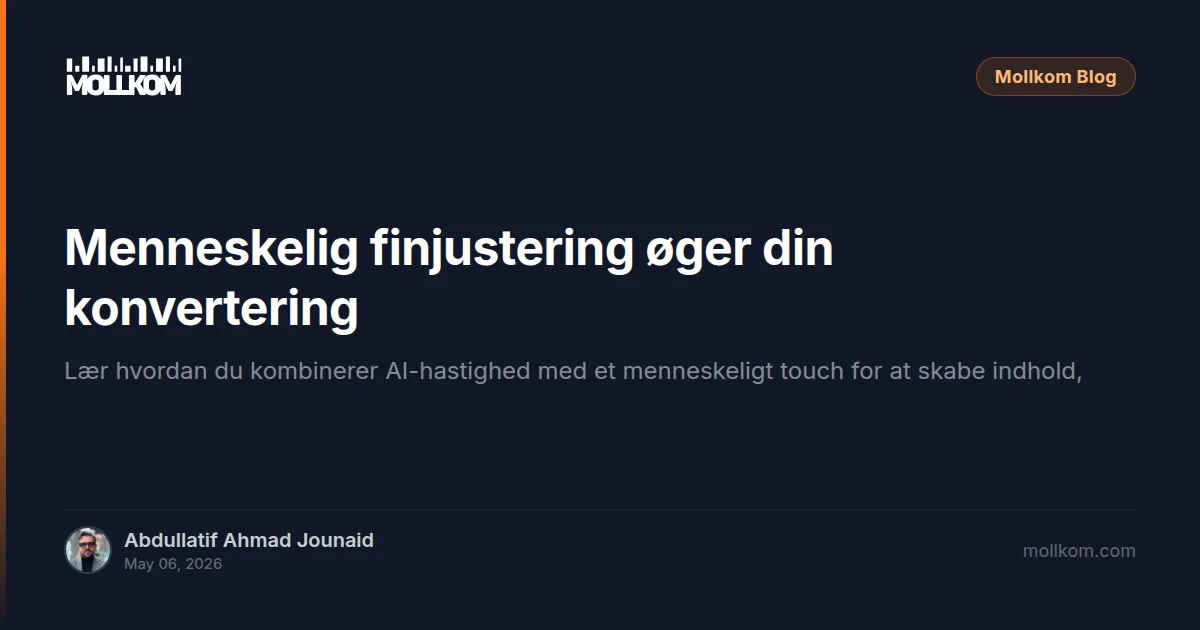 Menneskelig finjustering øger din konvertering