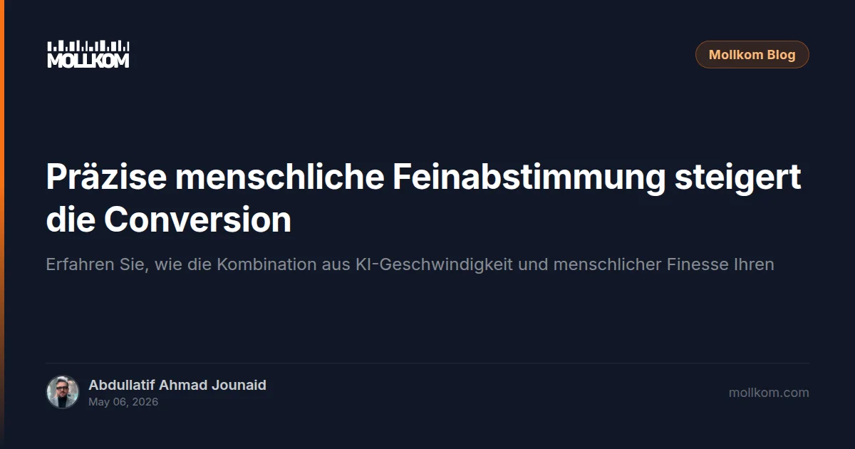 Präzise menschliche Feinabstimmung steigert die Conversion
