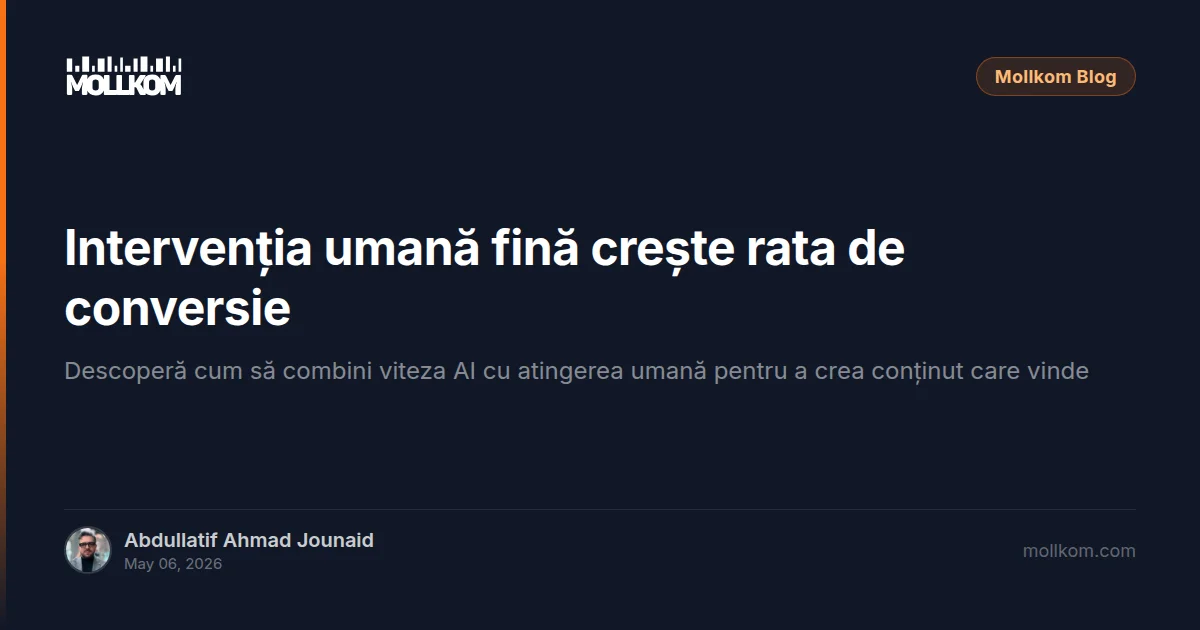 Intervenția umană fină crește rata de conversie